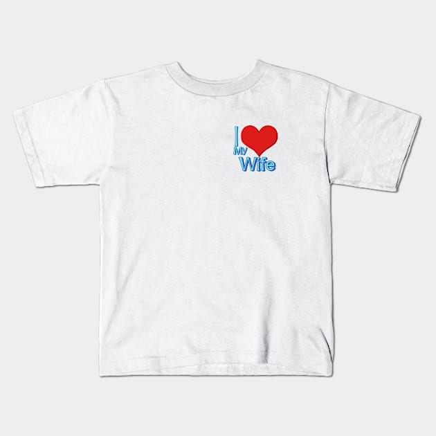 i love my wife beige Kids T-Shirt by persa